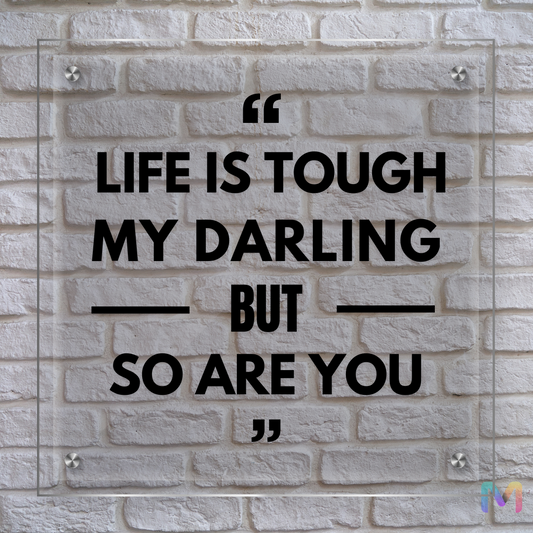 Crystal Clarity Collection - Quotes - Life Is Tough | Home Decoration with Positivity