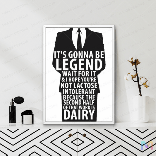 Its going to be Legendary - How i Met Your Mother (Printed Canvas Wall Art) | Gallery Wall Decor