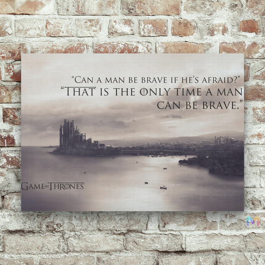 Game of Thrones - Be Brave Quote (Premium Wall Art) | Wall Decoration