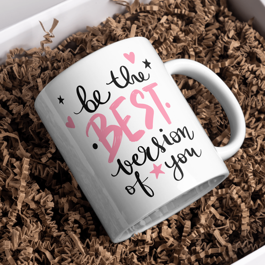 Be the best version of you - Coffee Mug