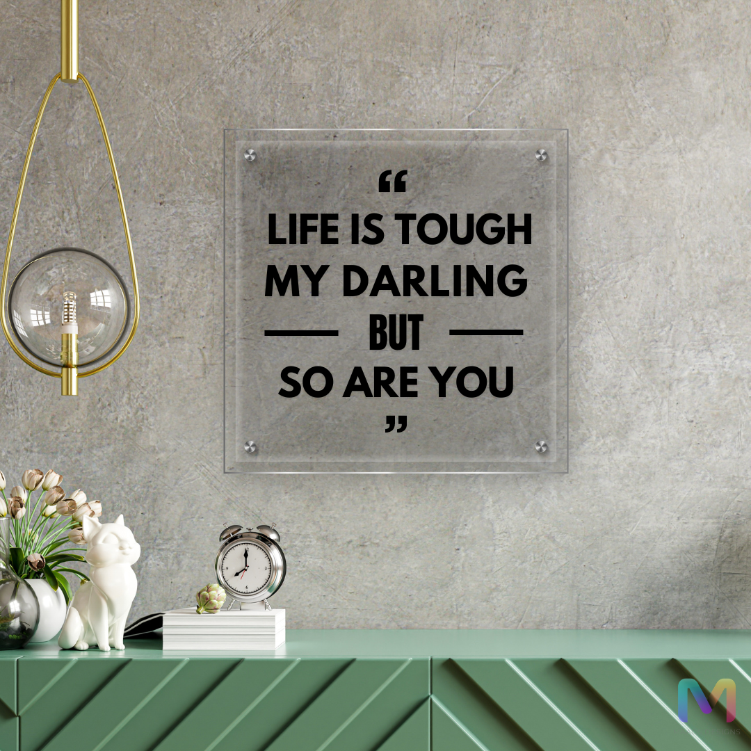 Crystal Clarity Collection - Quotes - Life Is Tough | Home Decoration with Positivity